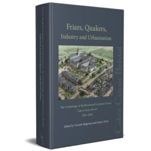 Friars, Quakers, Industry and Urbanisation